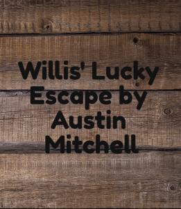 Willis' Lucky Escape-1